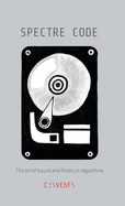 Spectre Code: The Art of Sound and Poetry in Algorithms