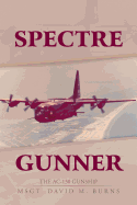 Spectre Gunner: The AC-130 Gunship