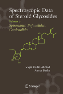Spectroscopic Data of Steroid Glycosides: Spirostanes, Bufanolides, Cardenolides: Volume 3