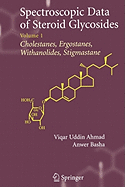 Spectroscopic Data of Steroid Glycosides: Volume 1