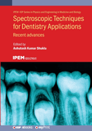 Spectroscopic Techniques for Dentistry Applications: Recent advances