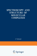 Spectroscopy and Structure of Molecular Complexes