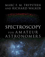 Spectroscopy for Amateur Astronomers: Recording, Processing, Analysis and Interpretation