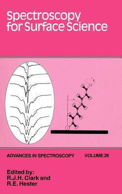 Spectroscopy for Surface Science - Clark, R J H (Editor), and Hester, R E (Editor)