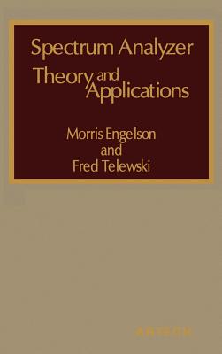 Spectrum Analyzer Theory and Applications - Engelson, Morris, and Telewski, Fred