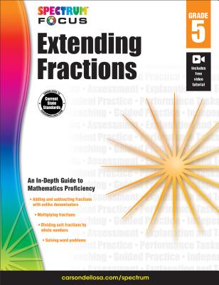Spectrum Extending Fractions, Grade 5 - Spectrum (Compiled by), and Carson-Dellosa Publishing (Compiled by)