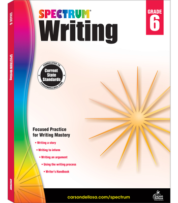 Spectrum Writing, Grade 6: Volume 40 - Spectrum, and Carson Dellosa Education