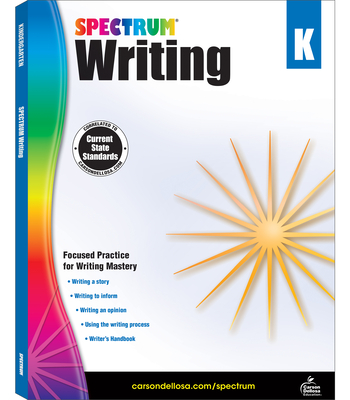 Spectrum Writing, Grade K: Volume 34 - Spectrum, and Carson Dellosa Education