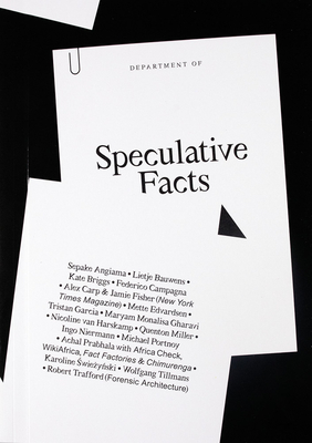 Speculative Facts - Miller, Quenton (Editor), and Bauwens, Lietje (Editor), and Swiezynski, Karoline (Editor)