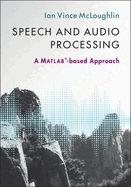 Speech and Audio Processing: A MATLAB�-based Approach