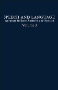 Speech and Language: Advances in Basic Research and Practice,