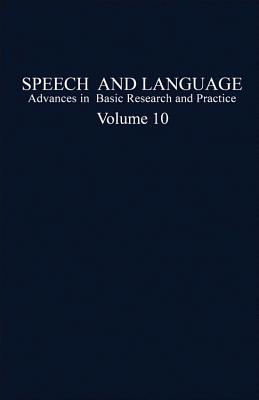 Speech and Language: Advances in Basic Research and Practice - Lass, Norman J. (Volume editor)