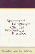 Speech and Language Clinical Process and Practice