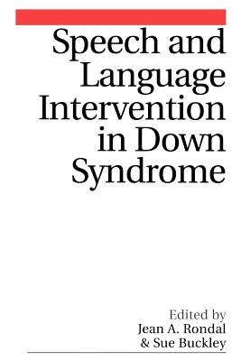 Speech and Language Intervention in Down Syndrome - Rondal, Jean, and Buckley, Susan