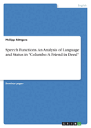 Speech Functions. An Analysis of Language and Status in "Columbo: A Friend in Deed"