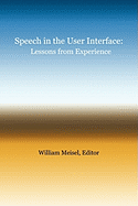 Speech in the User Interface: Lessons from Experience