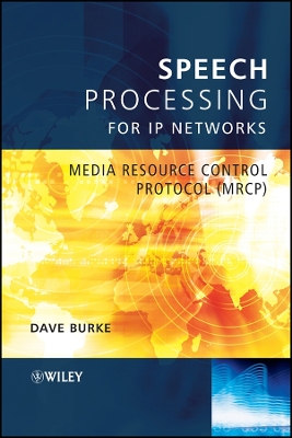 Speech Processing for IP Networks: Media Resource Control Protocol (Mrcp) - Burke, David