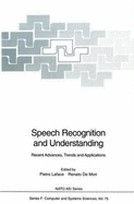 Speech Recognition and Understanding: Recent Advances, Trends and Applications