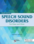 Speech Sound Disorders: For Class and Clinic