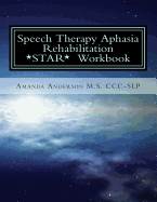 Speech Therapy Aphasia Rehabilitation Workbook: Expressive and Written Language