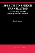 Speech-To-Speech Translation: A Massively Parallel Memory-Based Approach