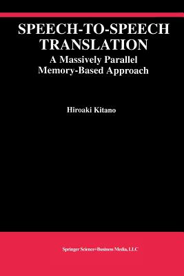 Speech-To-Speech Translation: A Massively Parallel Memory-Based Approach - Kitano, Hiroaki