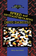 Speed and Methamphetamine Drug Dangers