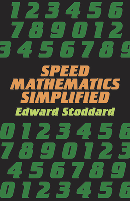 Speed Mathematics Simplified - Stoddard, Edward