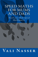 Speed Maths for Mums and Dads: Teach Your Kids Speed Mathematics