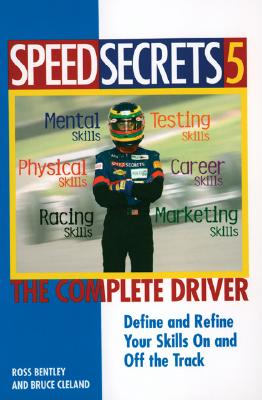 Speed Secrets 5: The Complete Driver - Bentley, Ross