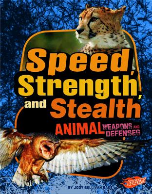 Speed, Strength, and Stealth - Fox, Barbara (Consultant editor), and Gai, Jackie, DVM (Consultant editor), and Rake, Jody S