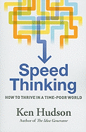 Speed Thinking: How to thrive in a time-poor world