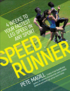 Speedrunner: 4 Weeks to Your Fastest Leg Speed in Any Sport