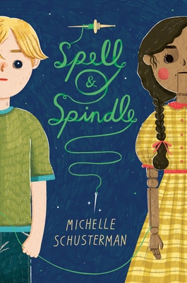 Spell & Spindle - Schusterman, Michelle