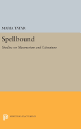 Spellbound: Studies on Mesmerism and Literature