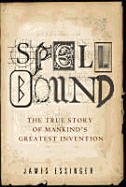 Spellbound: The Improbable Story of English Spelling