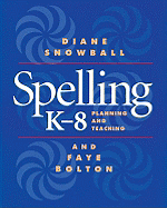 Spelling K-8: Planning and Teaching