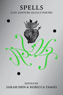 Spells: 21st Century Occult Poetry