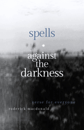 Spells Against the Darkness: Verses of Quiet Magic