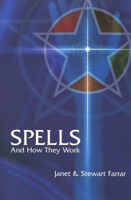 Spells and How They Work - Farrar, Janet, and Farrar, Stewart