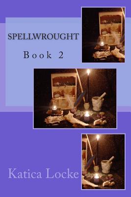 Spellwrought - Locke, Katica