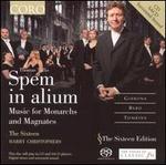 Spem in alium: Music for Monarchs and Magnates 