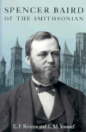 Spencer Baird of the Smithsonian