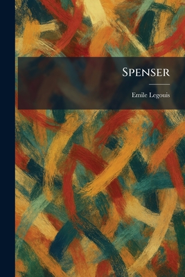 Spenser - Legouis, Emile