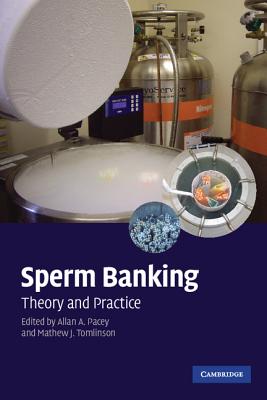Sperm Banking - Pacey, Allan A (Editor), and Tomlinson, Mathew J (Editor)