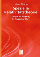 Spezielle Relativit?tstheorie: Ein Neuer Einstieg in Einsteins Welt
