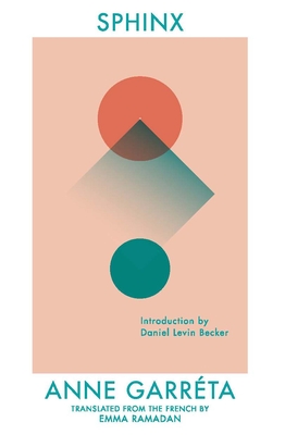 Sphinx - Garr�ta, Anne, and Ramadan, Emma (Translated by), and Becker, Daniel Levin (Introduction by)