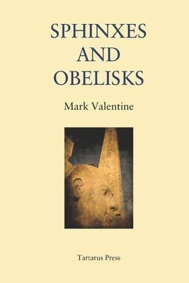 Sphinxes and Obelisks - Valentine, Joanna (Photographer), and Valentine, Mark
