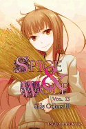 Spice and Wolf, Vol. 13 (Light Novel): Side Colors III
