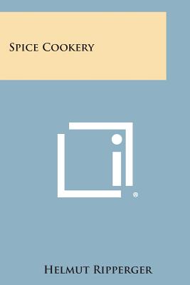 Spice Cookery - Ripperger, Helmut